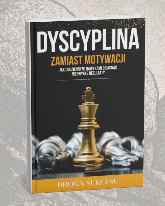 „Dyscyplina zamiast motywacji” – Twój plan na trwałą zmianę bez wymówek